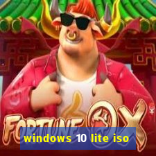 windows 10 lite iso